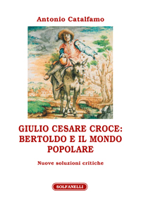 Giulio Cesare Croce: Bertoldo e il mondo popolare
