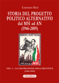 Storia del progetto politico alternativo, dal MSI ad AN (1946-2009). Vol. I